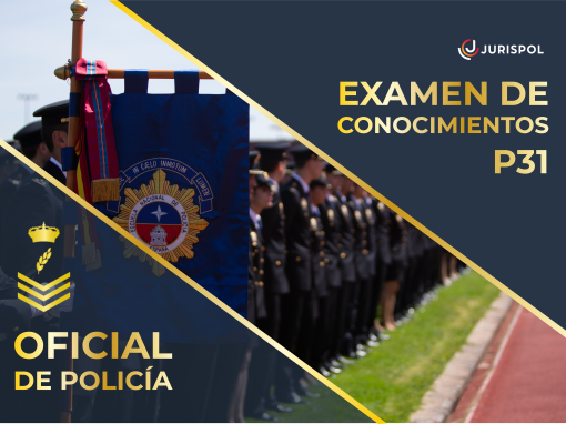 Examen de conocimientos Oficial de Policía Promoción 31