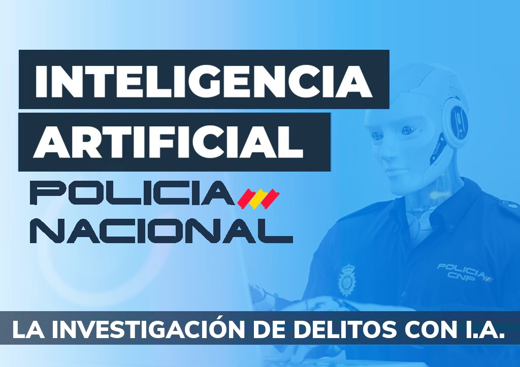 La investigación de delitos con ia en la policía nacional