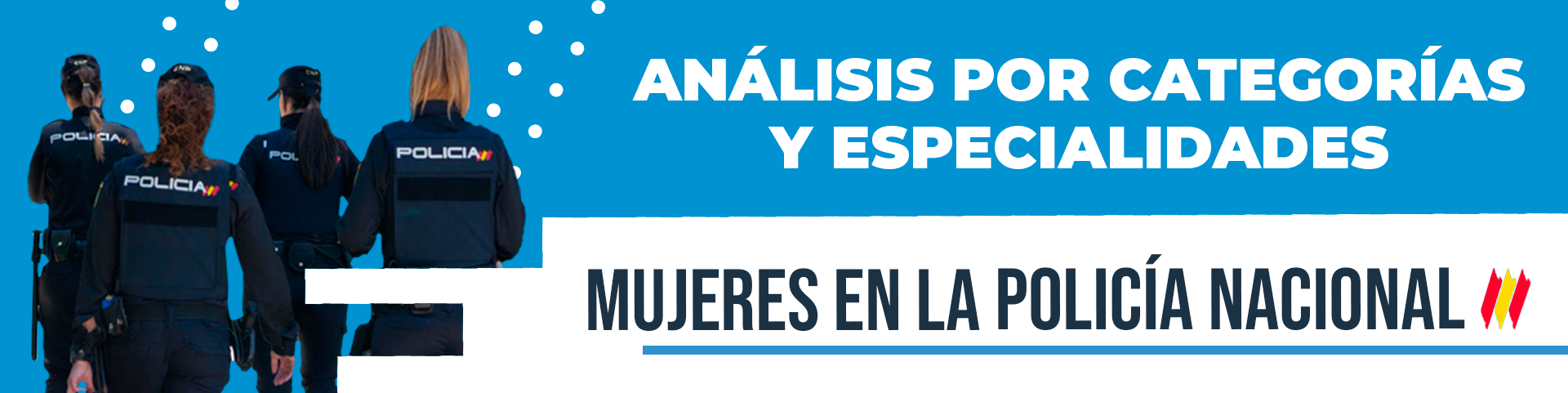 Las mujeres en la policía nacional análisis por categorías y especialidades