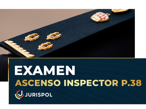 Examen Ascenso Inspector Promoción 38