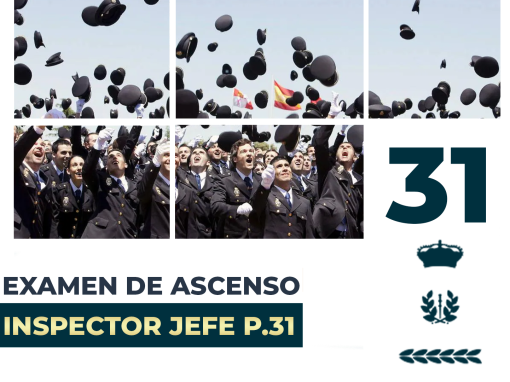 Examen Ascenso Inspector Jefe Promoción 31